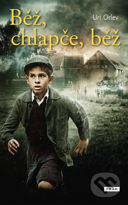 Kniha: Běž, chlapče, běz (Uri Orlev). Práh, 2014 Kniha: Běž, chlapče, běz (Uri Orlev). Práh, 2014