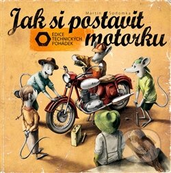 Kniha: Jak si postavit motorku (Martin Sodomka). MS studio, 2014 Kniha: Jak si postavit motorku (Martin Sodomka). MS studio, 2014