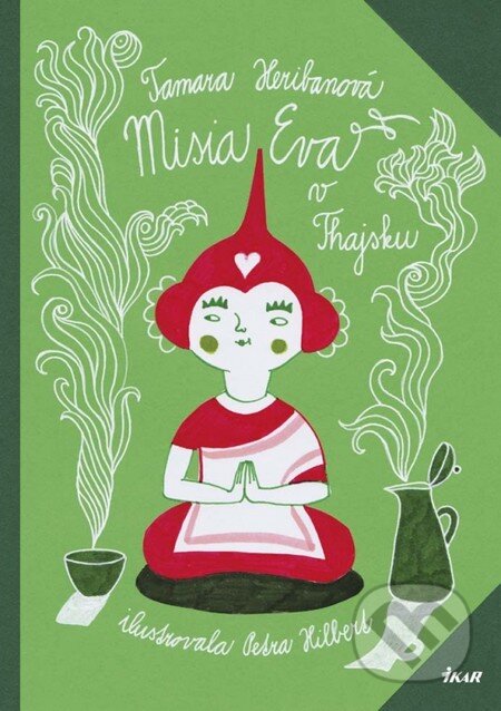 Kniha: Misia Eva v Thajsku (Tamara Šimončíková Heribanová). Ikar, 2014 Kniha: Misia Eva v Thajsku (Tamara Šimončíková Heribanová). Ikar, 2014