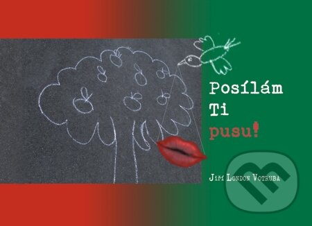 E-kniha: Posílám Ti Pusu! (Jiří London Votruba). E-knihy jedou E-kniha: Posílám Ti Pusu! (Jiří London Votruba). E-knihy jedou