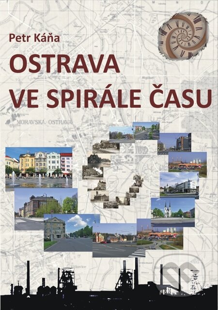 E-kniha: Ostrava ve spirále času (Petr Káňa). E-knihy jedou E-kniha: Ostrava ve spirále času (Petr Káňa). E-knihy jedou