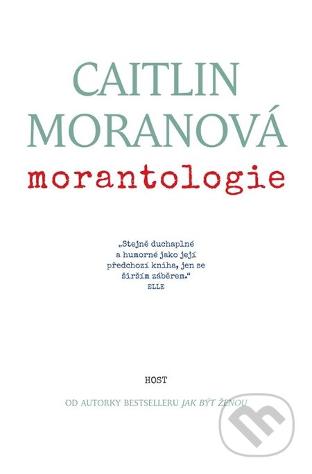E-kniha: Morantologie (Caitlin Moran). Host, 2014 E-kniha: Morantologie (Caitlin Moran). Host, 2014