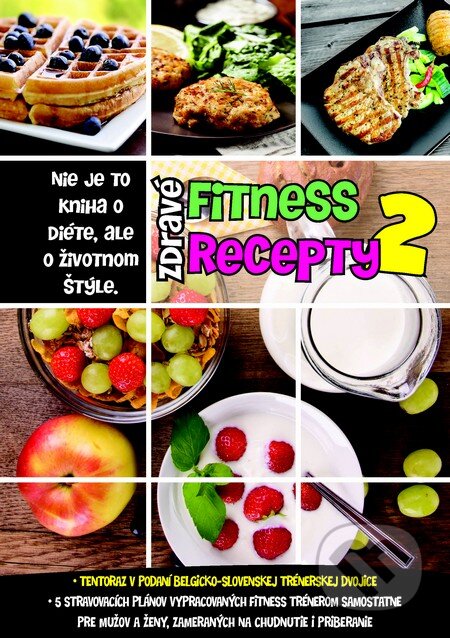 Kniha: Zdravé fitness recepty 2 (Alexander Pauwels a Matej Saktor). Boris Kováč - Btapress, 2014 Kniha: Zdravé fitness recepty 2 (Alexander Pauwels a Matej Saktor). Boris Kováč - Btapress, 2014