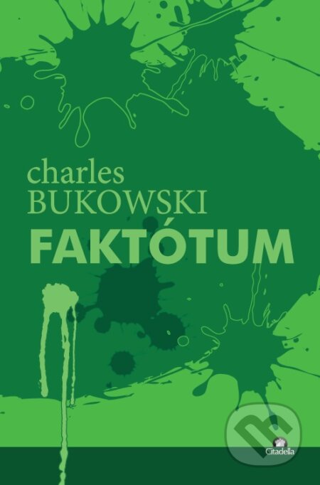 Kniha: Faktótum (Charles Bukowski). Citadella, 2016 Kniha: Faktótum (Charles Bukowski). Citadella, 2016