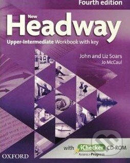Kniha: New Headway - Upper-Intermediate - Workbook with Key + iChecker (John Soars a Liz Soars). Oxford University Press, 2014 Kniha: New Headway - Upper-Intermediate - Workbook with Key + iChecker (John Soars a Liz Soars). Oxford University Press, 2014