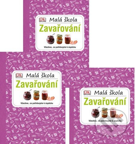 Kniha: 3 x Malá škola zavařování (Ikar CZ). Ikar CZ, 2014 Kniha: 3 x Malá škola zavařování (Ikar CZ). Ikar CZ, 2014