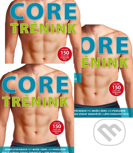 Kniha: 3 x Core trénink (Slovart CZ). Slovart CZ, 2014 Kniha: 3 x Core trénink (Slovart CZ). Slovart CZ, 2014