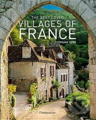 Kniha: Best Loved Villages of France (Stephane Bern). Flammarion, 2014 Kniha: Best Loved Villages of France (Stephane Bern). Flammarion, 2014