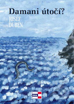 Kniha: Damani útočí? (Josef Duben). KRIGL, 2014 Kniha: Damani útočí? (Josef Duben). KRIGL, 2014