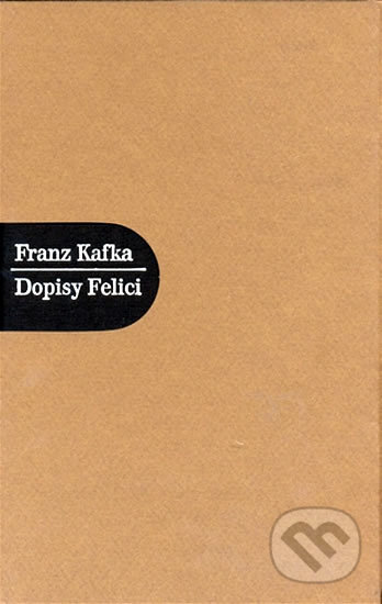 Kniha: Dopisy Felici (Franz Kafka). Občianske združenie Polska v Poprade, 2000 Kniha: Dopisy Felici (Franz Kafka). Občianske združenie Polska v Poprade, 2000