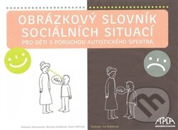Kniha: Obrázkový slovník sociálních situací (Ivana Mátlová, Monika Knotková a Romana Straussová). Pasparta, 2010 Kniha: Obrázkový slovník sociálních situací (Ivana Mátlová, Monika Knotková a Romana Straussová). Pasparta, 2010