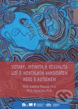 Kniha: Vztahy, intimita a sexualita lidí s mentálním handicapem nebo s autismem (Hynek Jůn a Kateřina Thorová). Pasparta, 2012 Kniha: Vztahy, intimita a sexualita lidí s mentálním handicapem nebo s autismem (Hynek Jůn a Kateřina Thorová). Pasparta, 2012