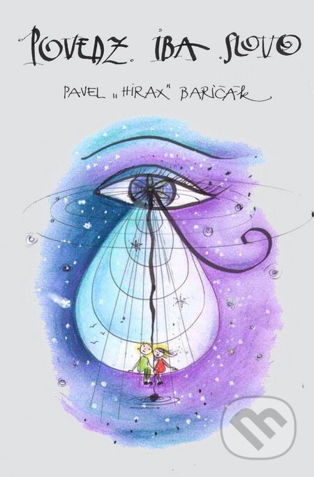 Kniha: Povedz iba slovo (Janka Sofia Thomková a Pavel Hirax Baričák). HladoHlas, 2014 Kniha: Povedz iba slovo (Janka Sofia Thomková a Pavel Hirax Baričák). HladoHlas, 2014