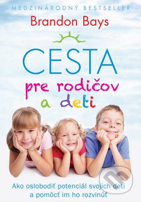 Kniha: Cesta pre rodičov a deti (Brandon Bays). Eastone Books, 2014 Kniha: Cesta pre rodičov a deti (Brandon Bays). Eastone Books, 2014
