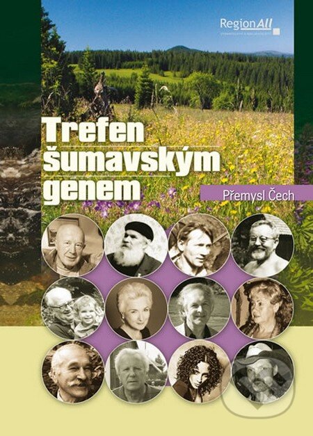 Kniha: Trefen šumavským genem (Přemysl Čech). Regionall, 2014 Kniha: Trefen šumavským genem (Přemysl Čech). Regionall, 2014