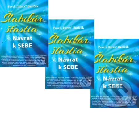 Kniha: 3 x Šlabikár šťastia (Pavel Hirax Baričák). HladoHlas, 2012 Kniha: 3 x Šlabikár šťastia (Pavel Hirax Baričák). HladoHlas, 2012