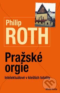 Kniha: Pražské orgie (Philip Roth). Mladá fronta, 2014 Kniha: Pražské orgie (Philip Roth). Mladá fronta, 2014