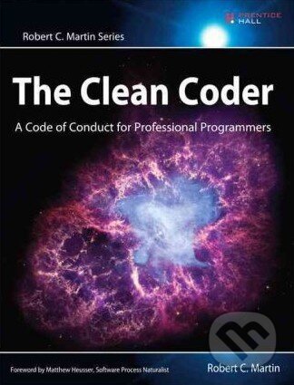Kniha: The Clean Coder (Robert C. Martin). Prentice Hall, 2011 Kniha: The Clean Coder (Robert C. Martin). Prentice Hall, 2011