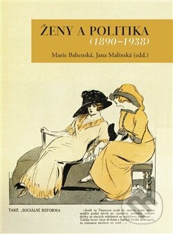Kniha: Ženy a politika (Marie Bahenská a Jana Malínská). Ústav T. G. Masaryka, 2014 Kniha: Ženy a politika (Marie Bahenská a Jana Malínská). Ústav T. G. Masaryka, 2014