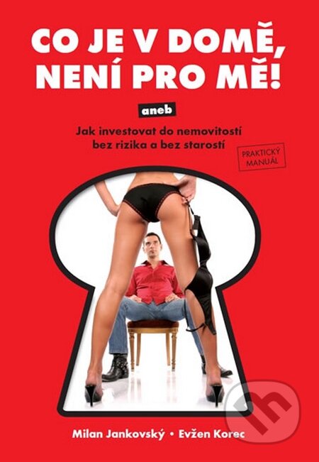 Kniha: Co je v domě, není pro mě! (Evžen Korec a Milan Jankovský). EKOSPOL, 2014 Kniha: Co je v domě, není pro mě! (Evžen Korec a Milan Jankovský). EKOSPOL, 2014