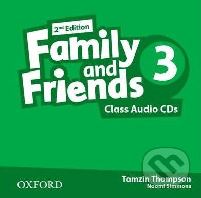 Audiokniha: Family and Friends 3 - Class Audio CDs (Naomi Simmons a Tanzim Thompson). Oxford University Press, 2014 Audiokniha: Family and Friends 3 - Class Audio CDs (Naomi Simmons a Tanzim Thompson). Oxford University Press, 2014