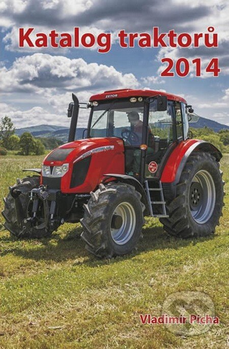 Kniha: Katalog traktorů 2014 (Vladimír Pícha). Agromachinery, 2014 Kniha: Katalog traktorů 2014 (Vladimír Pícha). Agromachinery, 2014
