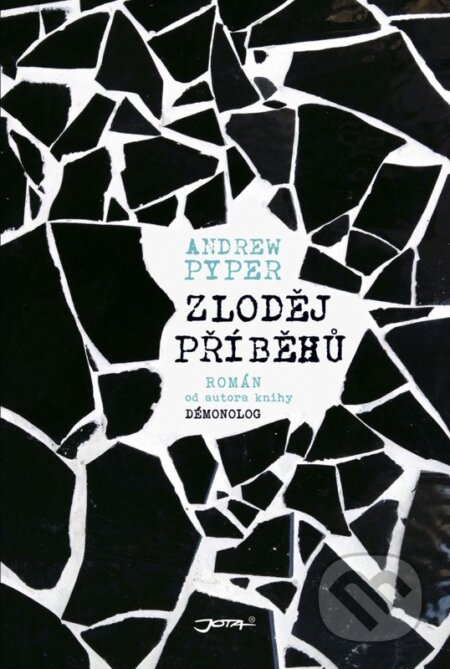 E-kniha: Zloděj příběhů (Andrew Pyper). Jota, 2014 E-kniha: Zloděj příběhů (Andrew Pyper). Jota, 2014