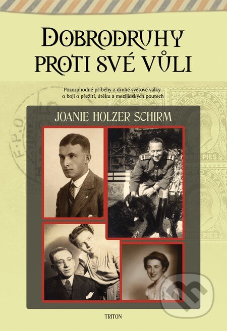 Kniha: Dobrodruhy proti své vůli (Joanie Holzer Schirm). Triton, 2014 Kniha: Dobrodruhy proti své vůli (Joanie Holzer Schirm). Triton, 2014