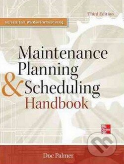Kniha: Maintenance Planning and Scheduling Handbook (Richard Palmer). McGraw-Hill, 2012 Kniha: Maintenance Planning and Scheduling Handbook (Richard Palmer). McGraw-Hill, 2012