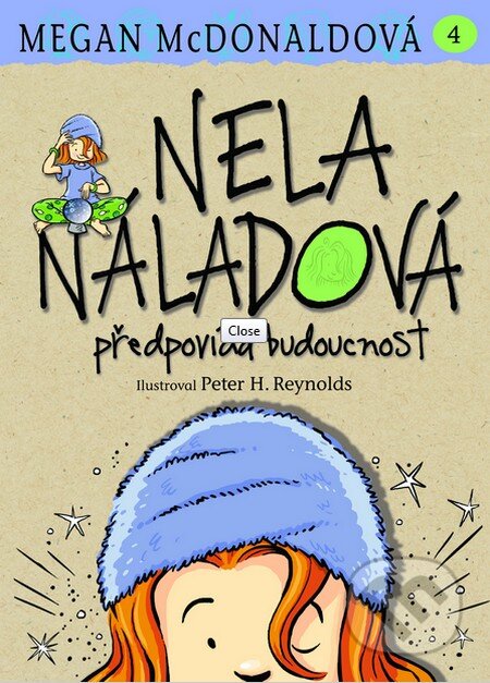 Kniha: Nela Náladová předpovídá budoucnost (4) (Megan McDonaldová). Brio, 2014 Kniha: Nela Náladová předpovídá budoucnost (4) (Megan McDonaldová). Brio, 2014