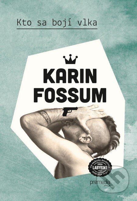 Kniha: Kto sa bojí vlka (Karin Fossum). Premedia, 2014 Kniha: Kto sa bojí vlka (Karin Fossum). Premedia, 2014