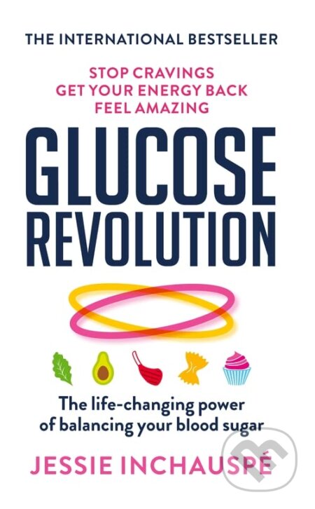 Kniha: Glucose Revolution (Jessie Inchauspé). Short Books, 2022 Kniha: Glucose Revolution (Jessie Inchauspé). Short Books, 2022