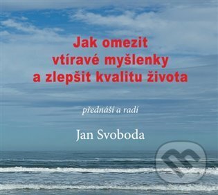 Audiokniha: Jak omezit vtíravé myšlenky a zlepšit kvalitu života (Jan Svoboda). Jonathan Livingston, 2023 Audiokniha: Jak omezit vtíravé myšlenky a zlepšit kvalitu života (Jan Svoboda). Jonathan Livingston, 2023