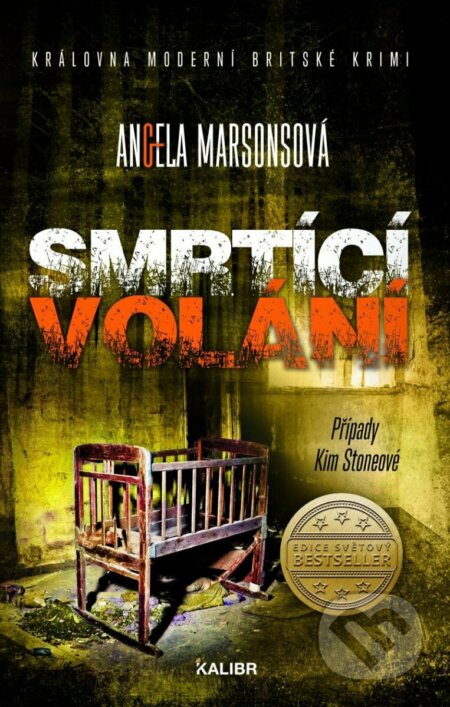 Kniha: Smrtící volání (Angela Marsons). Kalibr, 2023 Kniha: Smrtící volání (Angela Marsons). Kalibr, 2023