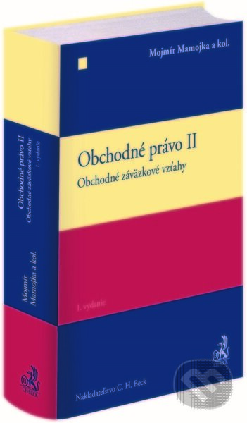 Kniha: Obchodné právo II. (Mojmír Mamojka). C. H. Beck SK, 2023 Kniha: Obchodné právo II. (Mojmír Mamojka). C. H. Beck SK, 2023