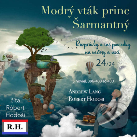 Audiokniha: Modrý vták princ Šarmantný (Andrew Lang a Róbert Hodoši). Robert Hodosi, 2023 Audiokniha: Modrý vták princ Šarmantný (Andrew Lang a Róbert Hodoši). Robert Hodosi, 2023