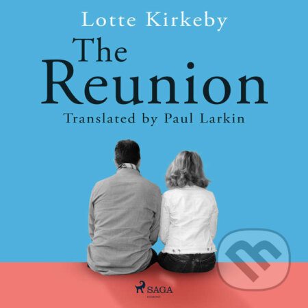 Audiokniha: The Reunion (EN) (Lotte Kirkeby Hansen). Saga Egmont, 2023 Audiokniha: The Reunion (EN) (Lotte Kirkeby Hansen). Saga Egmont, 2023