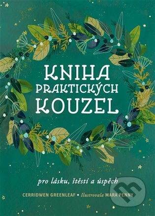 Kniha: Kniha praktických kouzel (Cerridwen Greenleaf). Via, 2023 Kniha: Kniha praktických kouzel (Cerridwen Greenleaf). Via, 2023