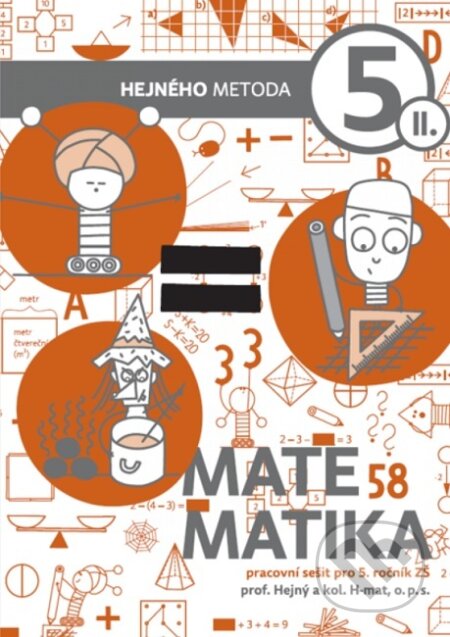 Kniha: Matematika 5. ročník - pracovný zošit 2. diel (tehlová) (Milan Hejný). Indícia, s.r.o., 2022 Kniha: Matematika 5. ročník - pracovný zošit 2. diel (tehlová) (Milan Hejný). Indícia, s.r.o., 2022