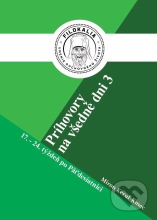 Kniha: Príhovory na všedné dni 3 (Miron Keruľ-Kmec). Filokalia, 2023 Kniha: Príhovory na všedné dni 3 (Miron Keruľ-Kmec). Filokalia, 2023