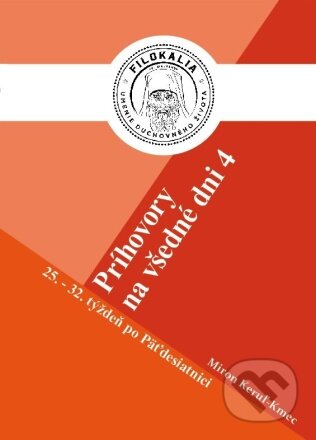 Kniha: Príhovory na všedné dni 4 (Miron Keruľ-Kmec). Filokalia, 2023 Kniha: Príhovory na všedné dni 4 (Miron Keruľ-Kmec). Filokalia, 2023