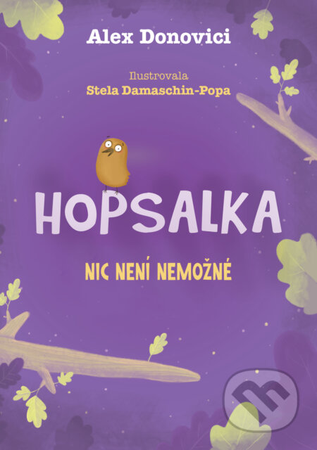 Kniha: Hopsalka: Nic není nemožné (Alex Donovichi). Drobek, 2023 Kniha: Hopsalka: Nic není nemožné (Alex Donovichi). Drobek, 2023