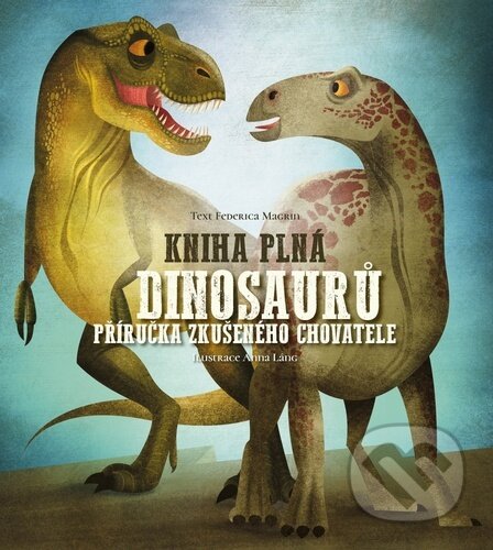 Kniha: Kniha plná dinosaurů (Federica Magrin). Drobek, 2023 Kniha: Kniha plná dinosaurů (Federica Magrin). Drobek, 2023