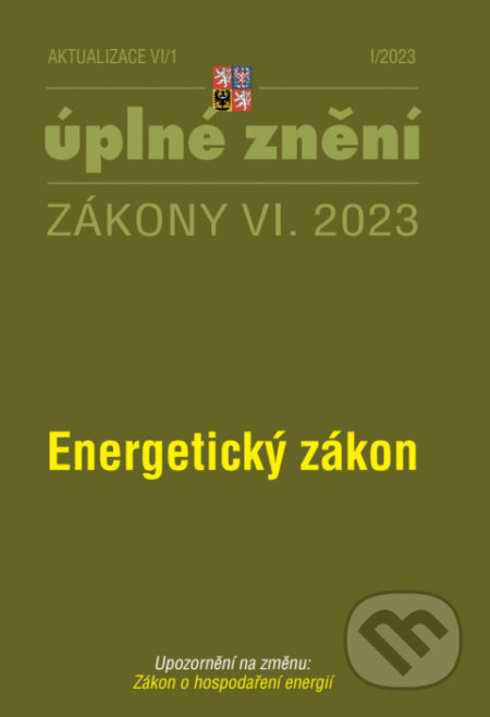Aktualizace VI/1 / 2023 - Energetický zákon (Poradce s.r.o.). Poradce s.r.o., 2023 Aktualizace VI/1 / 2023 - Energetický zákon (Poradce s.r.o.). Poradce s.r.o., 2023