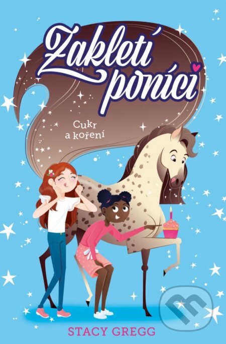 Kniha: Zakletí poníci: Cukr a koření (Stacy Gregg). Drobek, 2023 Kniha: Zakletí poníci: Cukr a koření (Stacy Gregg). Drobek, 2023