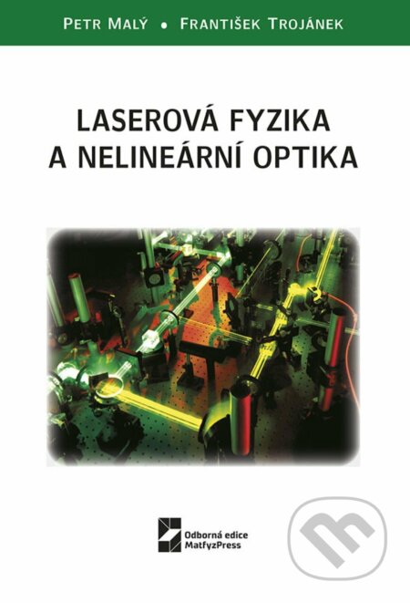 Kniha: Laserová fyzika a nelineární optika (Petr Malý). MatfyzPress, 2022 Kniha: Laserová fyzika a nelineární optika (Petr Malý). MatfyzPress, 2022