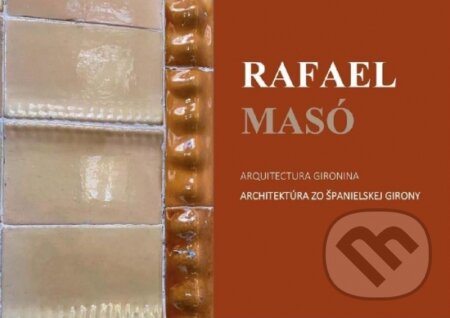 Kniha: Architektúra zo španielskej Girony, Rafael Masó (Lenka Ďaďová a Narcís Teixidor). Lenka Ďaďová, 2023 Kniha: Architektúra zo španielskej Girony, Rafael Masó (Lenka Ďaďová a Narcís Teixidor). Lenka Ďaďová, 2023