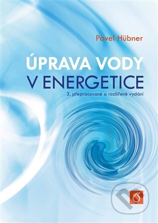Kniha: Úprava vody v energetice (Pavel Hübner). VŠCHT Praha, 2023 Kniha: Úprava vody v energetice (Pavel Hübner). VŠCHT Praha, 2023