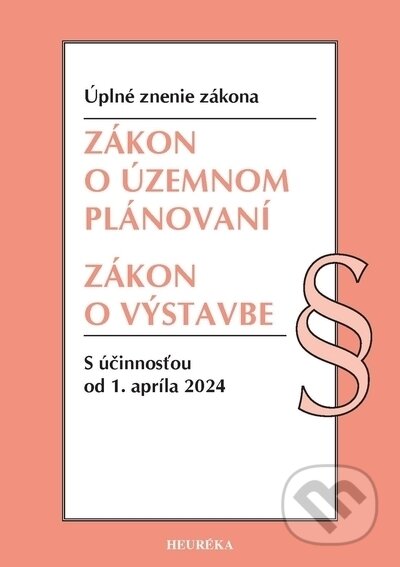 Kniha: Zákon o územnom plánovaní. Zákon o výstavbe (Heuréka). Heuréka, 2023 Kniha: Zákon o územnom plánovaní. Zákon o výstavbe (Heuréka). Heuréka, 2023
