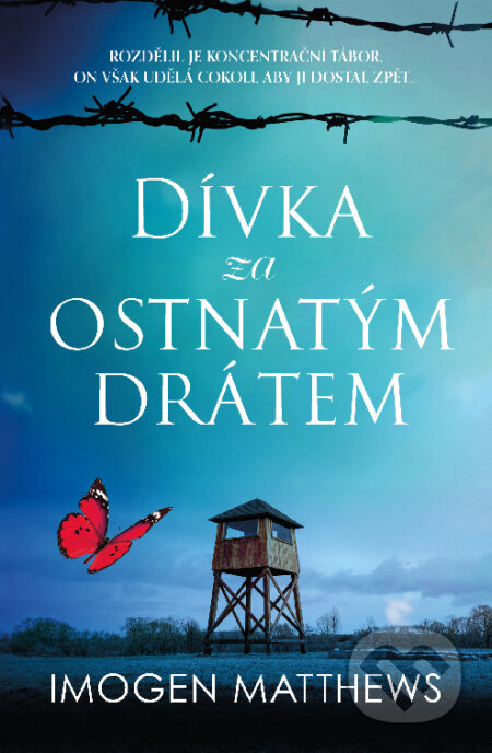 E-kniha: Dívka za ostnatým drátem (Imogen Matthews). Kontrast, 2023 E-kniha: Dívka za ostnatým drátem (Imogen Matthews). Kontrast, 2023